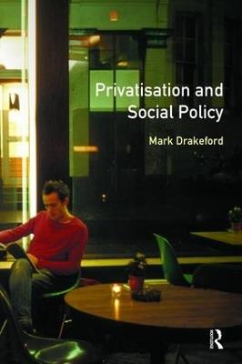 Social Policy and Privatisation - Mark Drakeford - cover