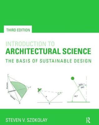 Introduction to Architectural Science: The Basis of Sustainable Design - Steven Szokolay - cover