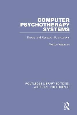 Computer Psychotherapy Systems: Theory and Research Foundations - Morton Wagman - cover