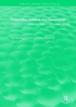 Supporting Science and Technology (1998): A Handbook for those who Assist in Early Years Settings