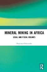 Mineral Mining in Africa: Legal and Fiscal Regimes