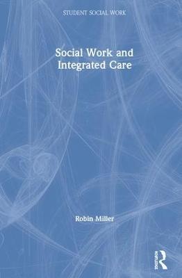 Social Work and Integrated Care - Robin Miller - cover