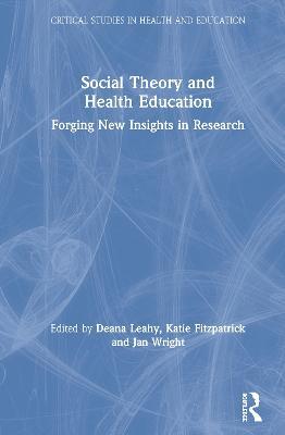 Social Theory and Health Education: Forging New Insights in Research - cover