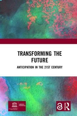 Transforming the Future: Anticipation in the 21st Century - cover