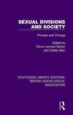 Sexual Divisions and Society: Process and Change - cover
