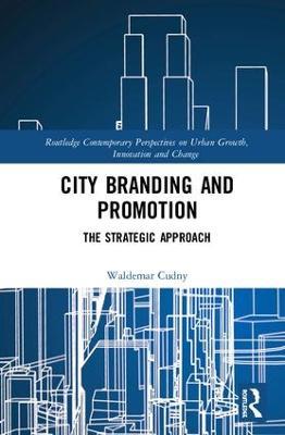 City Branding and Promotion: The Strategic Approach - Waldemar Cudny - cover