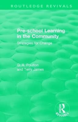 Pre-school Learning in the Community: Strategies for Change - G. A. Poulton,Terry James - cover