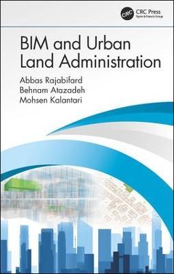 BIM and Urban Land Administration: The History of Signal Processing and How We Communicate - Abbas Rajabifard,Behnam Atazadeh,Mohsen Kalantari - cover