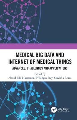 Medical Big Data and Internet of Medical Things: Advances, Challenges and Applications - cover
