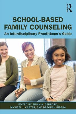 School-Based Family Counseling: An Interdisciplinary Practitioner's Guide - cover