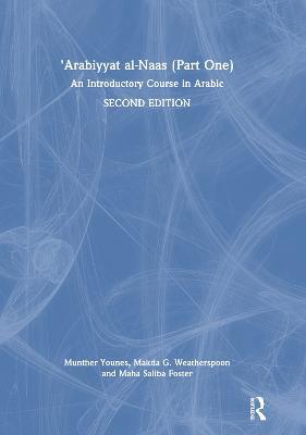 'Arabiyyat al-Naas (Part One): An Introductory Course in Arabic - Munther Younes,Makda G. Weatherspoon,Maha Saliba Foster - cover