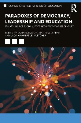 Paradoxes of Democracy, Leadership and Education: Struggling for Social Justice in the Twenty-first Century - cover