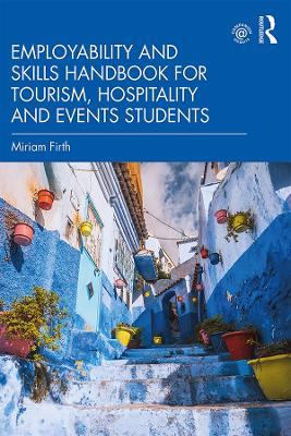 Employability and Skills Handbook for Tourism, Hospitality and Events Students - Miriam Firth - cover