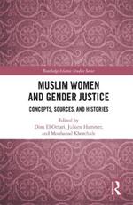 Muslim Women and Gender Justice: Concepts, Sources, and Histories