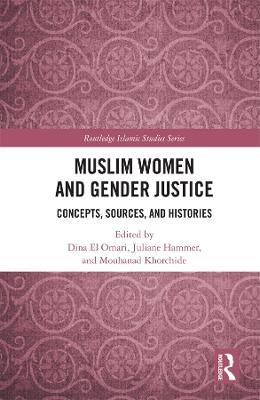 Muslim Women and Gender Justice: Concepts, Sources, and Histories - cover