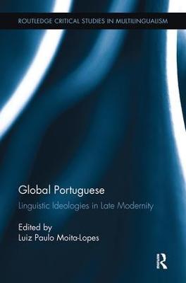 Global Portuguese: Linguistic Ideologies in Late Modernity - cover