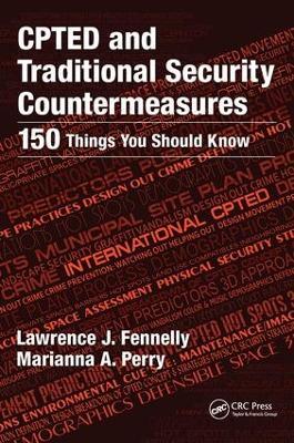 CPTED and Traditional Security Countermeasures: 150 Things You Should Know - Lawrence Fennelly,Marianna Perry - cover
