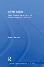Never Again: Rock Against Racism and the Anti-Nazi League 1976-1982