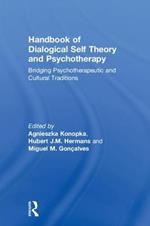 Handbook of Dialogical Self Theory and Psychotherapy: Bridging Psychotherapeutic and Cultural Traditions