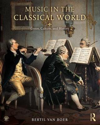 Music in the Classical World: Genre, Culture, and History - Bertil van Boer - cover