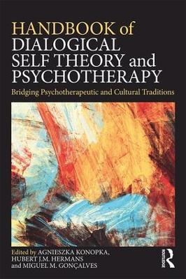Handbook of Dialogical Self Theory and Psychotherapy: Bridging Psychotherapeutic and Cultural Traditions - cover