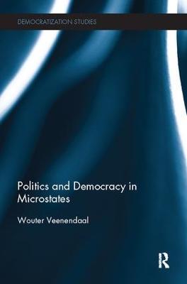 Politics and Democracy in Microstates - Wouter Veenendaal - cover