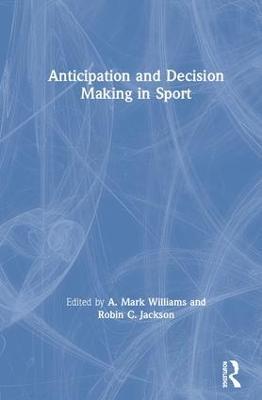 Anticipation and Decision Making in Sport - cover