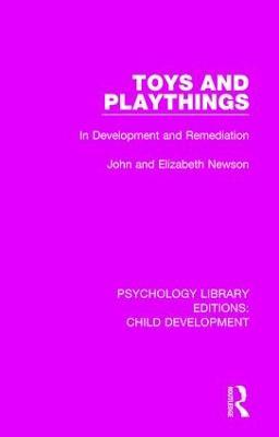 Toys and Playthings: In Development and Remediation - John Newson,Elizabeth Newson - cover