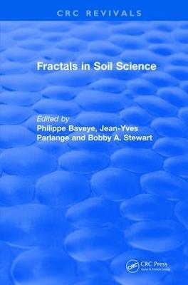 Revival: Fractals in Soil Science (1998): Advances in Soil Science - Philippe Baveye,Jean-Yves Parlange,B.A. Stewart - cover