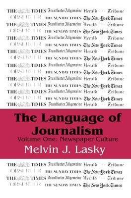 The Language of Journalism: Volume 1, Newspaper Culture - cover