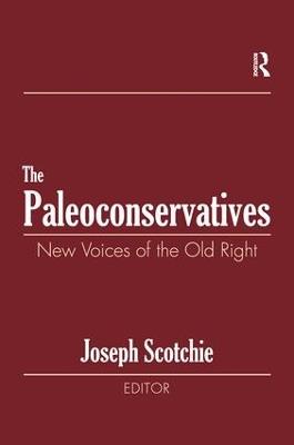The Paleoconservatives: New Voices of the Old Right - Raphael Israeli,Joseph A. Scotchie - cover