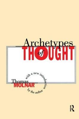 Archetypes of Thought - Thomas Molnar - cover