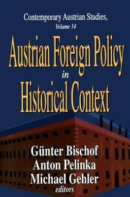 Austrian Foreign Policy in Historical Context - Anton Pelinka,Gunter Bischof,Michael Gehler - cover