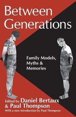 Between Generations: Family Models, Myths and Memories - Daniel Bertaux - cover