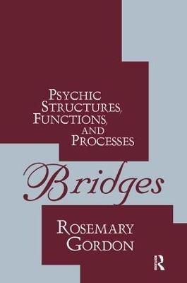 Bridges: Psychic Structures, Functions, and Processes - Rosemary Gordon - cover