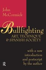 Bullfighting: Art, Technique and Spanish Society