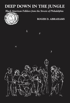 Deep Down in the Jungle... - Roger D. Abrahams - cover