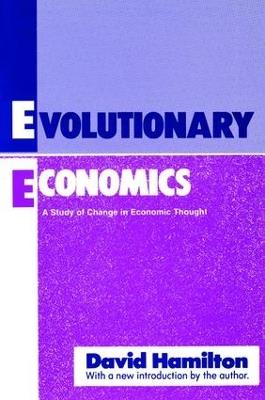 Evolutionary Economics: A Study of Change in Economic Thought - David Hamilton - cover