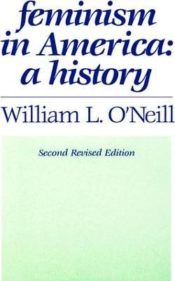 Feminism in America: A History - William L. O'Neill - cover
