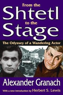 From the Shtetl to the Stage: The Odyssey of a Wandering Actor - Alexander Granach - cover