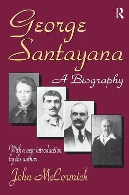George Santayana: A Biography - John Rodden - cover