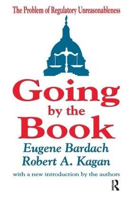 Going by the Book: The Problem of Regulatory Unreasonableness - Walter Kaufmann,Eugene Bardach - cover