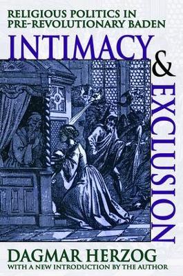 Intimacy and Exclusion: Religious Politics in Pre-revolutionary Baden - cover