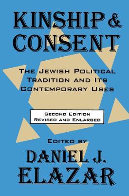 Kinship and Consent: Jewish Political Tradition and Its Contemporary Uses - Martin Daly - cover