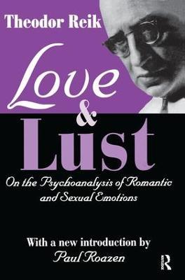 Love and Lust: On the Psychoanalysis of Romantic and Sexual Emotions - Theodor Reik - cover