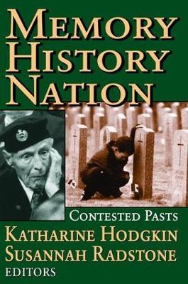 Memory, History, Nation: Contested Pasts - Susannah Radstone - cover