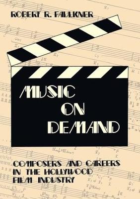 Music on Demand: Composers and Careers in the Hollywood Film Industry - cover