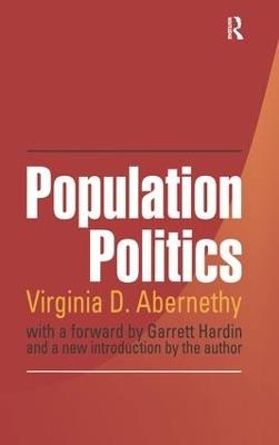 Population Politics: The Choices That Shape Our Future - Virginia Abernethy,Garrett Hardin - cover