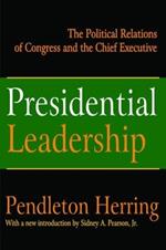 Presidential Leadership: The Political Relations of Congress and the Chief Executive