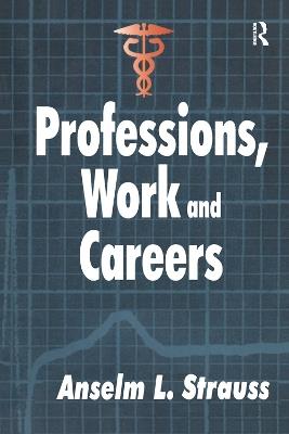 Professions, Work and Careers - Anselm L. Strauss - cover